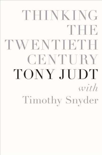 Thinking the Twentieth Century by Timothy Snyder & Tony Judt with Timothy Snyder