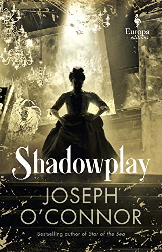 Shadowplay by Joseph O'Conner