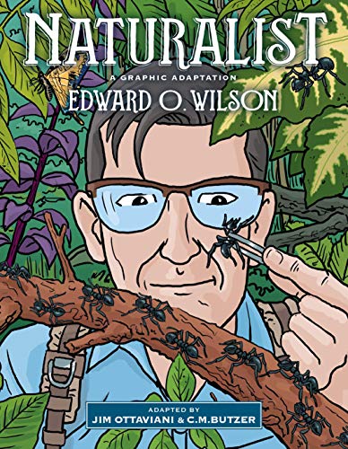 Naturalist: A Graphic Adaptation by C.M.Butzer, Edward O. Wilson & Jim Ottaviani