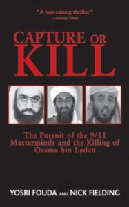 The best books on 9/11 - Capture or Kill: The Pursuit of the 9/11 Masterminds and the Killing of Osama bin Laden by Yosri Fouda and Nick Fielding