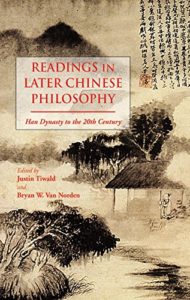 The best books on World Philosophy - Readings in Later Chinese Philosophy: Han to the 20th Century by Bryan Van Norden & Justin Tiwald