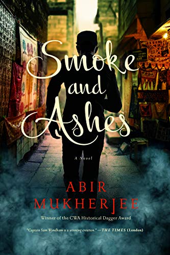Smoke and Ashes by Abir Mukherjee