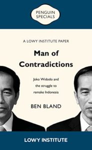 The Best Books on the Hong Kong Protests - Man of Contradictions: Joko Widodo and the struggle to remake Indonesia by Ben Bland