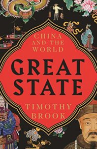 Great State: China and the World by Timothy Brook