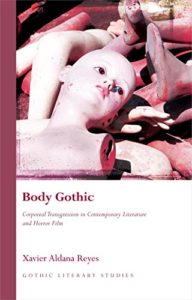 The Scariest Books - Body Gothic: Corporeal Transgression in Contemporary Literature and Horror Film by Xavier Aldana Reyes