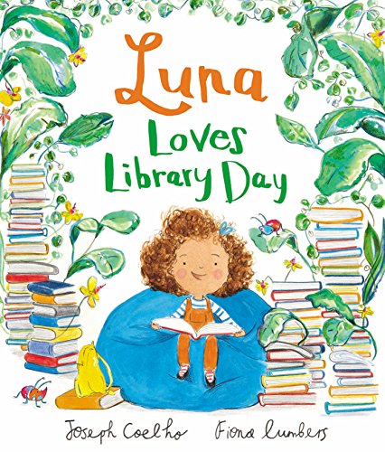 Luna Loves Library Day by Joseph Coelho and illustrated by Fiona Lumbers