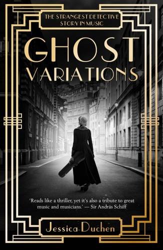 Ghost Variations: The Strangest Detective Story in Music by Jessica Duchen
