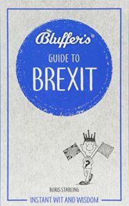 The best books on Brexit - Bluffer's Guide To Brexit by Boris Starling