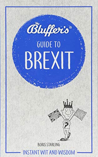 Bluffer's Guide To Brexit by Boris Starling