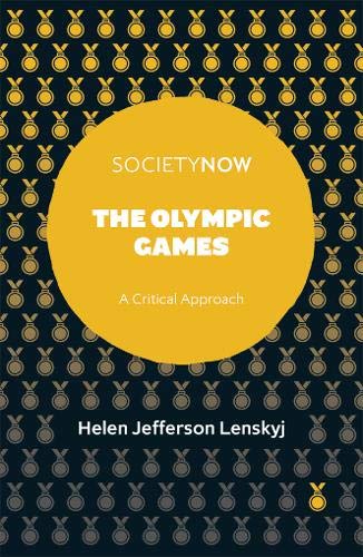 The Olympic Games: A Critical Approach by Helen J Lenskyj