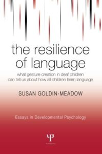 The best books on Linguistics - The Resilience of Language by Susan Goldin-Meadow