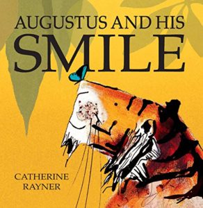 The best books on Pets For Young Kids - Augustus and His Smile by Catherine Rayner