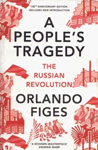 The Best Russian Novels - A People’s Tragedy: The Russian Revolution by Orlando Figes