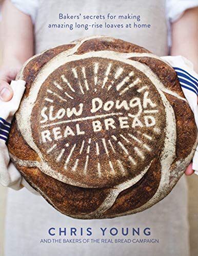 Slow Dough: Real Bread by Chris Young