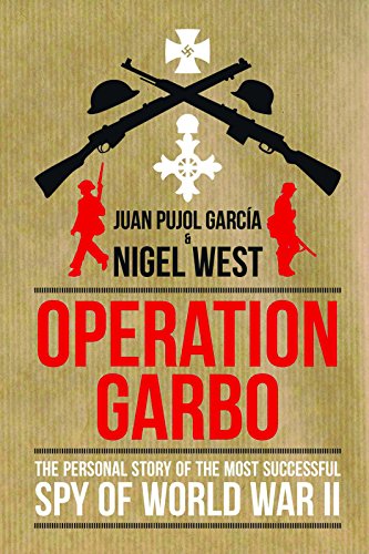 Operation Garbo by Juan Pujol with Nigel West
