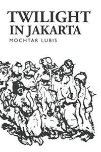 The best books on Indonesia - Twilight in Jakarta by Claire Holt and John McGlynn (translators) & Mochtar Lubis