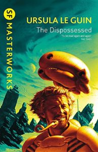 The Best Ursula Le Guin Books - The Dispossessed by Ursula Le Guin