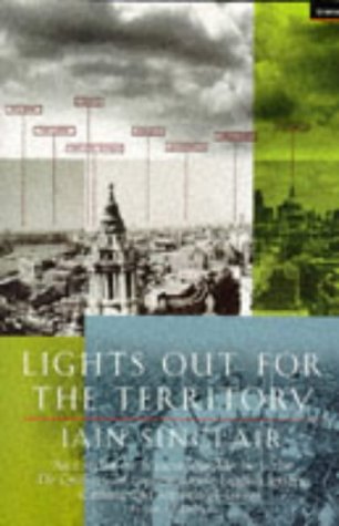 Lights Out for the Territory by Iain Sinclair