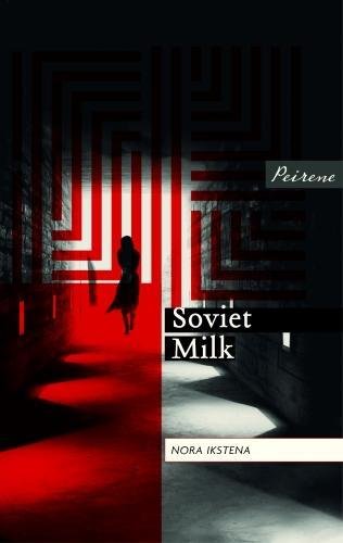 Soviet Milk by Nora Ikstena