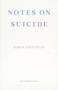 The best books on Continental Philosophy - Notes on Suicide by Simon Critchley