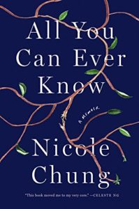 The Best Memoirs: The 2019 National Book Critics Circle Awards Shortlist - All You Can Ever Know: A Memoir by Nicole Chung