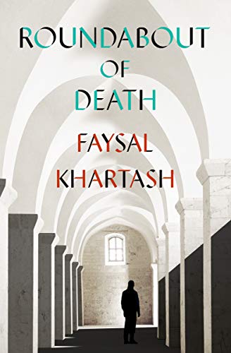 Roundabout of Death by Faysal Khartash & Max Weiss (translator)