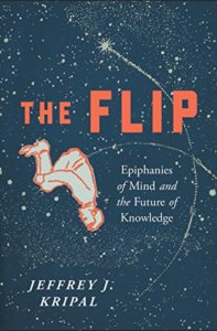 The Best Nature Books of 2020 - The Flip: Epiphanies of Mind and the Future of Knowledge by Jeffrey J Kripal