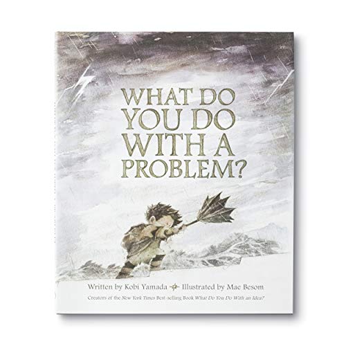 What Do You Do With a Problem? by Kobi Yamada