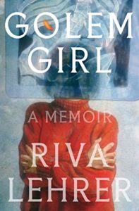 The Best Memoirs: The 2021 NBCC Autobiography Shortlist - Golem Girl: A Memoir by Riva Lehrer