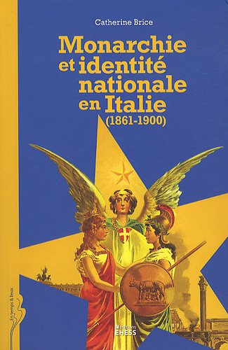 Monarchie et Identité Nationale en Italie (1861-1900) by Catherine Brice