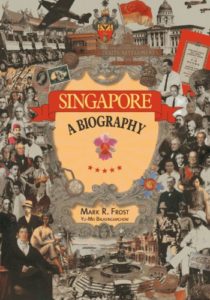 The best books on Singapore - Singapore: A Biography by Mark Ravinder Frost & Yu-Mei Balasingamchow