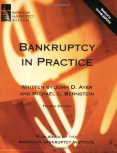 The best books on Bankruptcy - Bankruptcy in Practice by John Ayer & Michael Bernstein