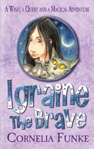 Igraine the Brave by Cornelia Funke