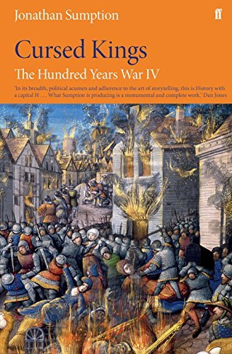 The Hundred Years War IV: Cursed Kings by Jonathan Sumption