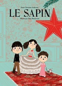 The best books on Trees For Younger Readers - Le Sapin by Hans Christian Andersen & Marc Boutavant