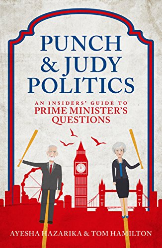 Punch and Judy Politics by Ayesha Hazarika & Tom Hamilton