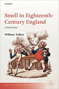 The best books on The Body - Smell in Eighteenth-Century England: A Social Sense by William Tullett