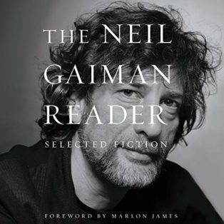 The Neil Gaiman Reader: Selected Fiction by Neil Gaiman
