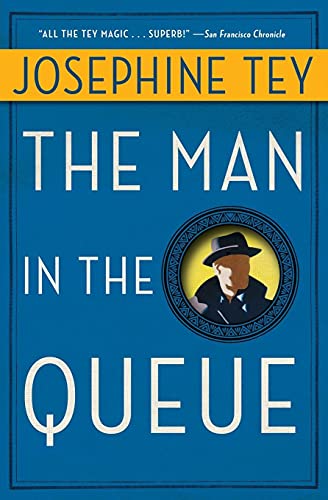 The Man in the Queue (1929) by Josephine Tey