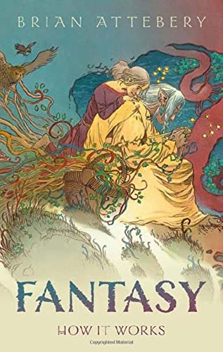 Fantasy: How It Works by Brian Attebery