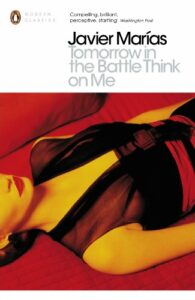 The Best Literary Thrillers - Tomorrow in the Battle Think on Me by Javier Marías, translated by Margaret Jull Costa