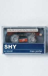 The Notable Novels of Spring 2023 - Shy by Max Porter