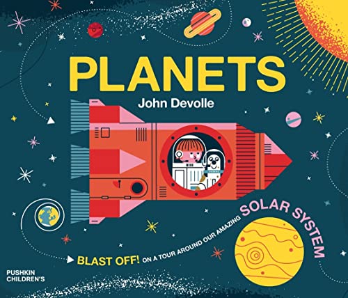 Planets: Blast off on a tour around our amazing solar system by John Devolle