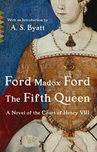 The Fifth Queen: A Novel of the Court of Henry VIII by Ford Madox Ford