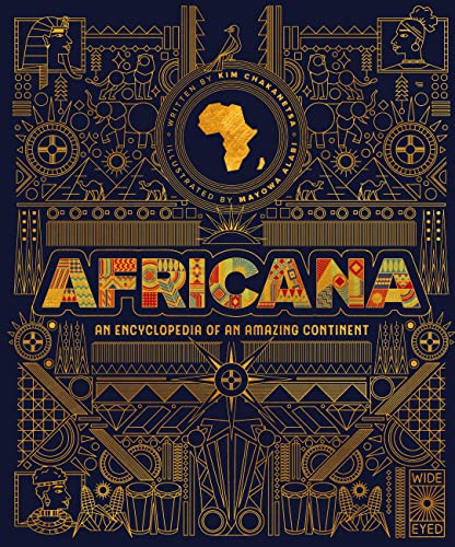Africana: An Encyclopedia of an Amazing Continent by Kim Chakanetsa & Mayowa Alabi (illustrator)