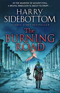 The best books on Ancient Rome - The Burning Road by Harry Sidebottom