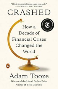 The best books on The World Economy - Crashed: How a Decade of Financial Crises Changed the World by Adam Tooze