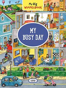 The Best Baby Books - My Big Wimmelbook: My Busy Day by Caryad