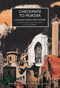 The Best Wartime Mystery Books - Checkmate to Murder: A Second World War Mystery by E.C.R. Lorac
