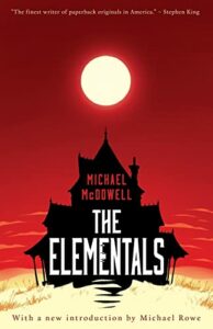 The Best Haunted House Books - The Elementals by Michael McDowell